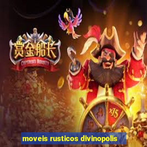 moveis rusticos divinopolis